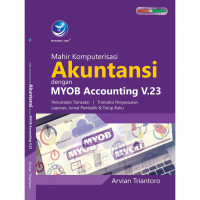 Mahir Komputerisasi Akuntansi dengan MYOB Accounting V.23