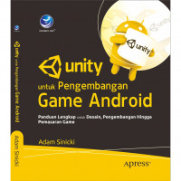 Image of Unity untuk pengembangan game android:panduan lengkap untuk desain ,pengembangan hingga pemasaran game