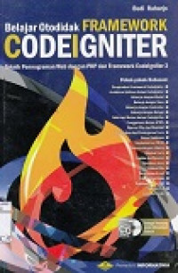 Image of Belajar Otodidak Framework Codeigniter Teknik Pemrograman Web dengan PHP dan Framwork Codeigniter 3