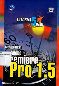 Seri Tutorial 5 Hari : Menggunakan Adobe Premiere Pro 1.5