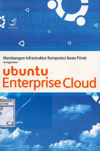 Membangun Infrastruktur Komputasi Awan Privat Menggunakan Ubuntu Enterprise Cloud