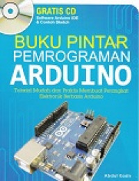 Image of Buku Pintar Pemrograman Arduino: Tutorial Mudah dan Praktis Membuat Perangkat Elektronik Berbasis Android