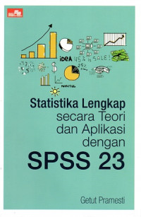 Statistika Lengkap secara Teori dan Aplikasi dengan SPSS 23