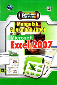 Panduan Praktis Mengolah Angka dan Tabel dengan MIcrosoft Excel 2007