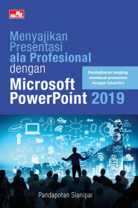 Menyajikan Presentasi ala Profesional dengan Microsoft Power Point 2019