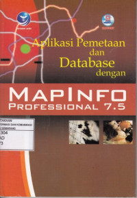 Image of Aplikasi Pemetaan dan Database dengan MapInfo Profesional 7.5 (S)