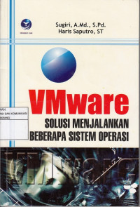 VM Ware, Solusi Menjalankan Beberapa Sistem Operasi