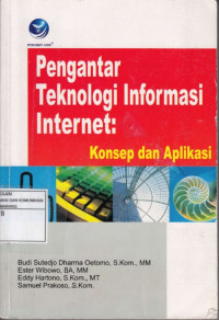 Image of Pengantar Teknologi Informasi Internet, Konsep dan Aplikasi
