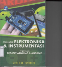 Pengantar Elektronika & Instrumentasi Pendakatan Project Arduino & Androit
