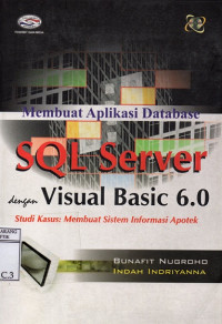 Membuat Aplikasi Database SQL Server dengan Visual Basic 6.0 Studi Kasus Membuat Sitem Informasi Apotek