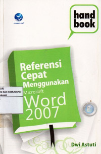 Handbook Referensi Cepat Menggunakan Microsoft Word 2007