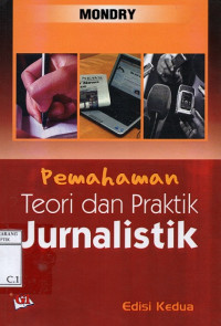 Pemahaman Teori dan Praktik Jurnalistik