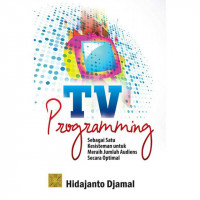 TV Programming Sebagai Satu Kesisteman Untuk Meraih Jumlah Audiens Secara Optimal