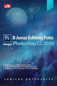 Image of Ps 8 Jurus Editing Foto Dengan Photoshop CC 2020