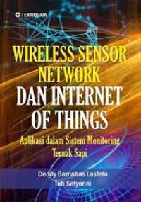 Wireless Sensor Network Dan Internet Of Things ( Aplikasi dalam Sistem Monitoring Ternak Sapi )