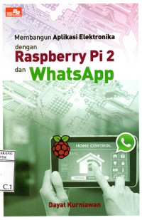Membangun Aplikasi Elektronika dengan Raspberry Pi 2 dan Whatsapp