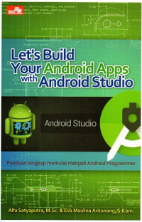 Let's Build Your Android Apps with Android Studio : panduan Lengkap memulai menjadi Android Programmer