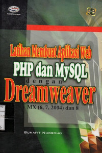 Latihan membuat aplikasi WEB PHP dan MySQL dengan Dreamweaver MX (6,7,2004) dan 8
