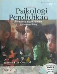 Psikologi Pendidikan Membantu Siswa Tumbuh dan Berkembang Ed.6.; JILID.2
