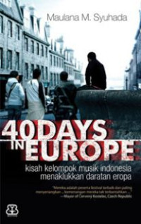 40 Days in europe: kisah kelompok musik indonesia menaklukkan daratan eropa