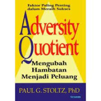 Adversity Quotient mengubah hambatan menjadi peluang faktor paling penting dalam meraih sukses