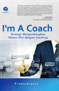 I'm A Coach: Strategi Mengembangkan Potensi Diri Dengan Coaching