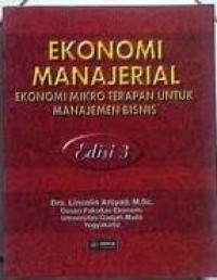 Ekonomi manajerial edisi 3 cetakan kelima: ekonomi mikro terapan untuk manajemen bisnis