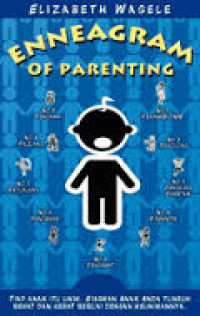 Enneagram of Paranting sukses mengasuh anak sesuai 9 gaya kepribadiannya