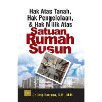 Hak Asas Tanah, Hak Pengelolaan, & Hak Milik Atas Satuan Rumah Susun