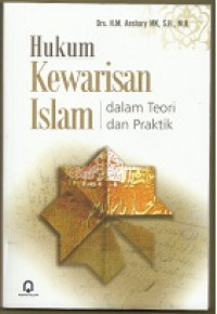 Hukum Kewarisan Islam : dalam Teori dan Praktik