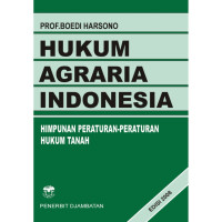 Hukum agraria indonesia : himpunan peraturan-peraturan hukum tanah