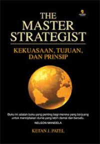 The master strategist: kekuasaan, tujuan dan prinsip