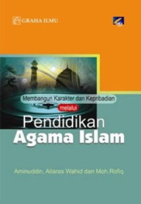 Membangun karakter dan kepribadia melalui Pendidikan agama islam