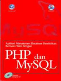 Aplikasi manajemen database pendidikan berbasis WEB dengan PHP dan MYSQL (sertai CD)