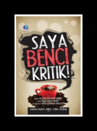 Saya Benci Kritik!Seperti Cangkir Kopi Pahit, Kritik Meskipun Pahit Tapi Membuat Kita Semakin Melejit