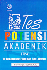 Tes potensial akademik (TPA): siap materi, ubah persepsi , senang dihati, fokus dan konsentrasi