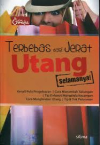 Terbebas dari jerat utang selamanya kenali pola pengeluaran, cara menghidari utang, tip Dahsyat mengelola keuangan, tip & trik pelunasan