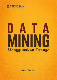 Data mining:  menggunakan orange