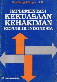 Implementasi kekuasaan kehakiman Republik Indonesia