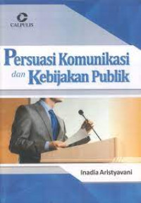 Persuasi komunikasi dan kebijakan publik