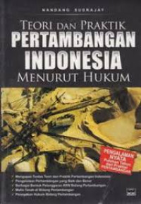 Teori Dan Praktik Pertambangan Indonesia Menurut Hukum