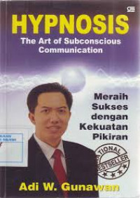 HYPNOSIS-The art of subconscious communication: meraih sukses dengan kekuatan pikiran