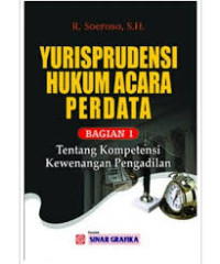 Yurisprudensi Hukum Acara Perdata Bagian 1: tentang KOmpetensi Kewenangan Pengadilan