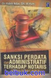 Sanksi perdata dan administratif terhadap notaris sebagai pejabat publik