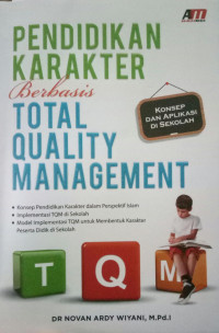 Pendidikan karakter berbasis Total Quality Management: konsep dan aplikasi di sekolah