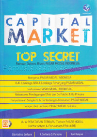 Capital market top secret: Ramuan sukses bisnis pasar modal Indonesia