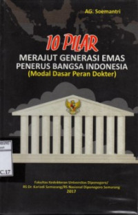Sepuluh Pilar Merajut Generasi Emas Penerus Bangsa Indonesia (Modal Dasar Peran Dokter)