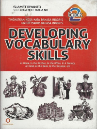 Developing Vocabulary Skills BOOK-2: Tingkatkan Kosa Kata Bahasa Inggris untuk Mahir Bahasa Inggris