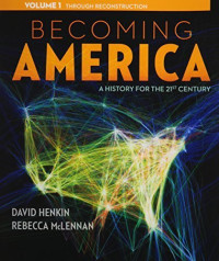 Becoming America VOLUME-I: A history for the 21st century