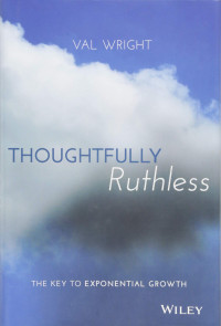 Thoughtfully ruthless: the key to exponential growth